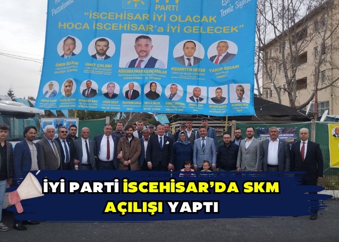 İYİ Parti İscehisar’da SKM Açılışı Yaptı